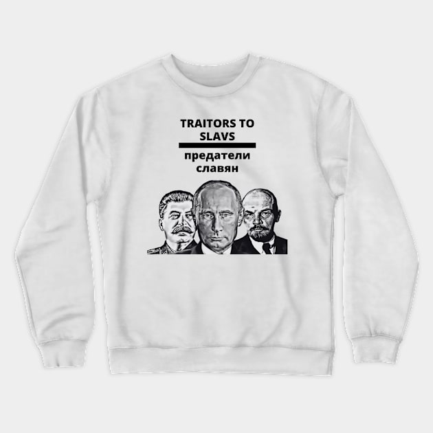 Traitors to Slavs Crewneck Sweatshirt by MindBoggling